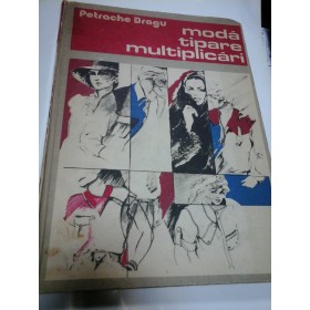 MODA - TIPARE - MULTIPLICARI - PETRACHE DRAGU